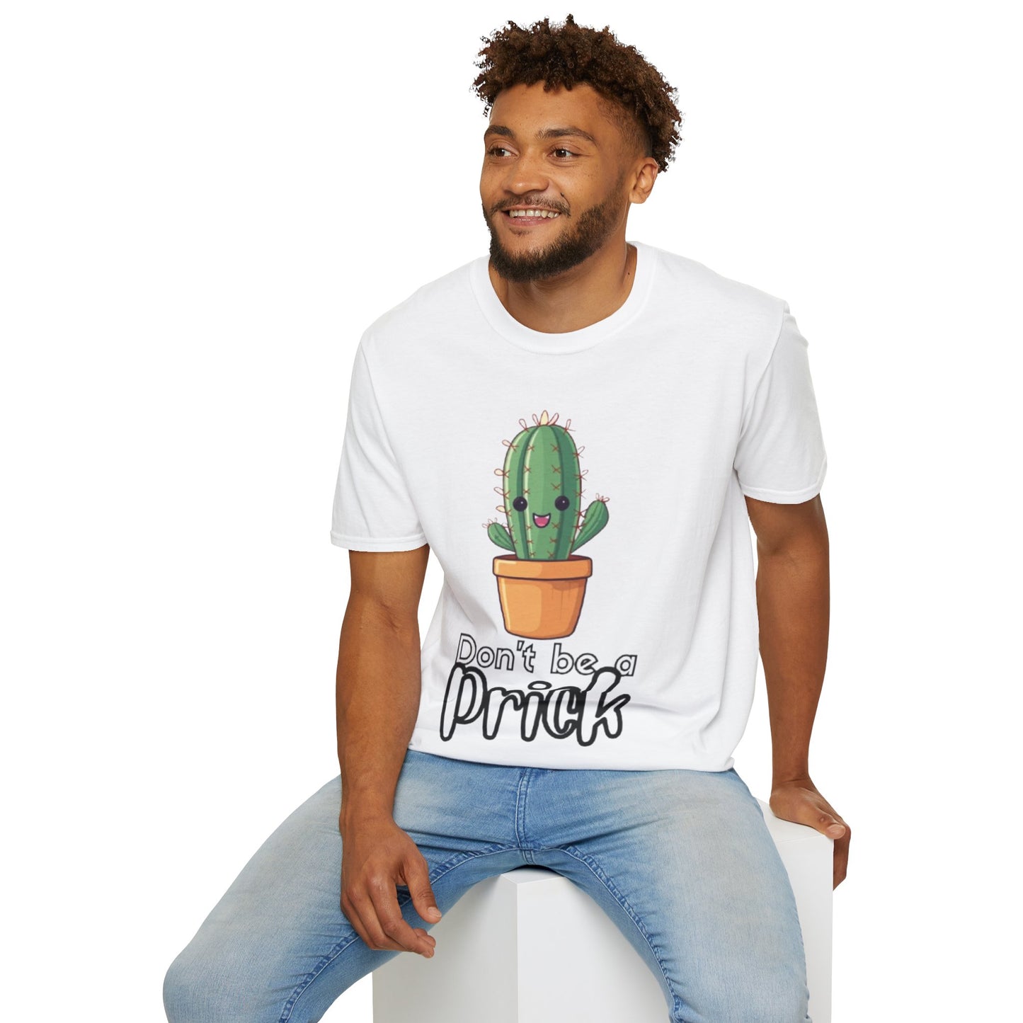 Don't Be a Prick Unisex T-Shirt