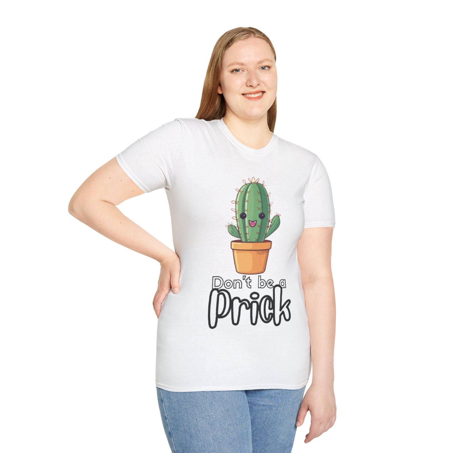 Don't Be a Prick Unisex T-Shirt